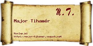 Major Tihamér névjegykártya